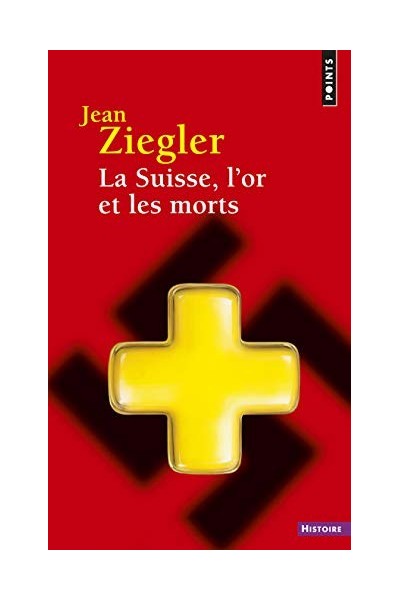 La Suisse, l'or et les morts